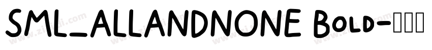 SML_ALLANDNONE Bold字体转换